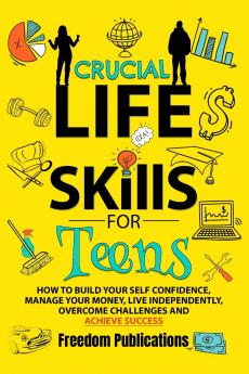 Crucial Life Skills For Teens