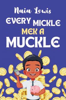 Every Mickle Mek a Muckle