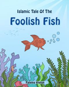 Foolish Fish