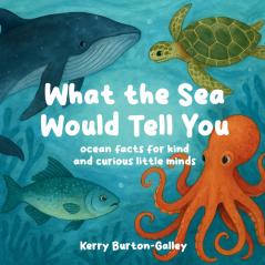 What the Sea Would Tell You