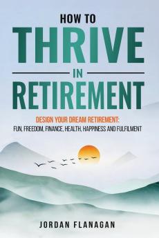How to Thrive in Retirement
