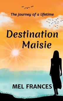 Destination Maisie