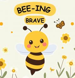 Bee-ing Brave