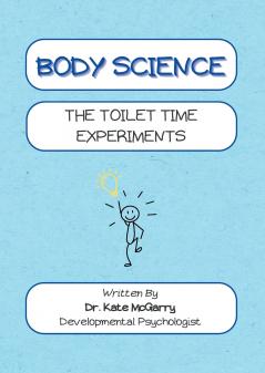 Body Science The Toilet Time Experiments