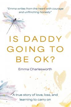 Is Daddy Going To Be Ok?