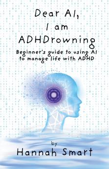 Dear AI I'm ADHDrowning