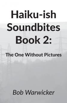 Haiku-ish Soundbites Book 2