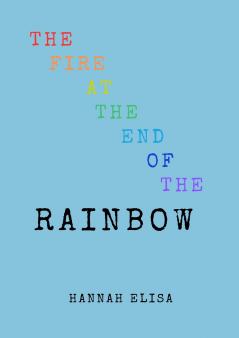The Fire at the End of the Rainbow