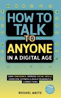 How to Talk to Anyone in a Digital Age