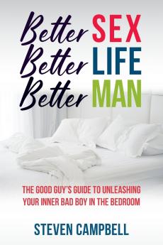 Better Sex Better Life Better Man