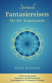 Spirituelle Fantasiereisen für die Yogastunde