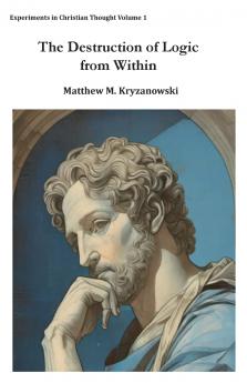 The Destruction of Logic from Within