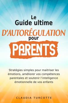 Guide ultime d'autorégulation pour parents