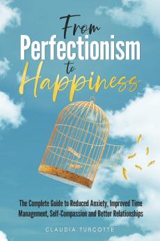 From Perfectionism to Happiness