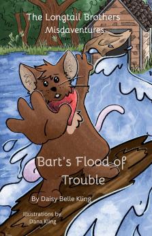 The Longtail Brothers Misadventures- Bart's Flood of Trouble