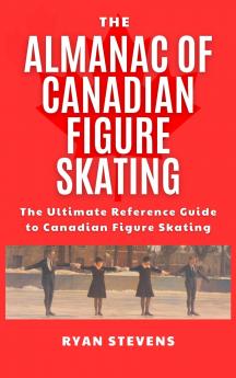 The Almanac of Canadian Figure Skating