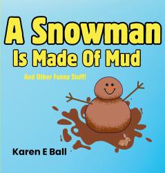 Snowman Is Made Of Mud