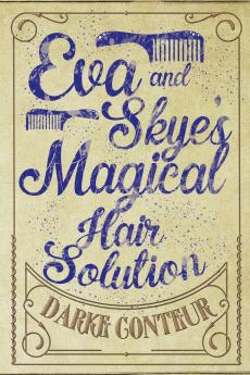 Eva and Skye's Magical Hair Solution