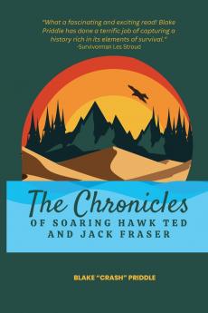 Chronicles of Soaring Hawk Ted and Jack Fraser