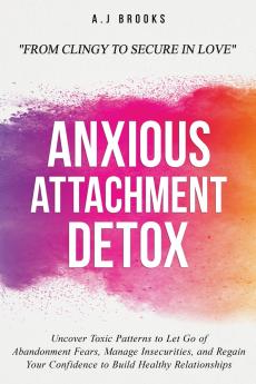 Anxious Attachment Detox
