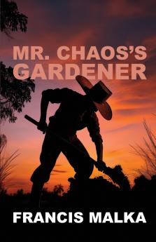 Mr. Chaos's Gardener