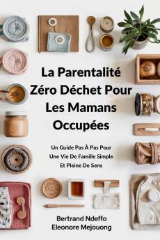 Parentalité Zéro Déchet Pour Les Mamans Occupées