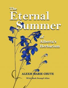The Eternal Summer of Alberta's Herbarium