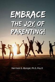 Embrace The Joy Of Parenting