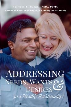 Addressing Needs Wants & Desires in a Healthy Relationship!