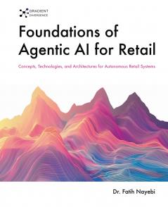 Foundations of Agentic AI for Retail