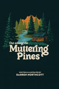 Out Among The Muttering Pines