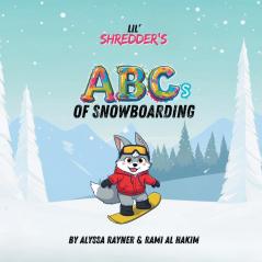 Lil' Shredder's ABCs of Snowboarding