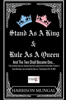 Stand As A King and Rule As A Queen