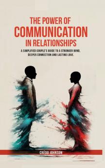 The Power of Communication in Relationships
