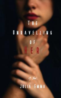 The Unravelling of Her