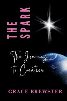 The Spark The Journey to Creation
