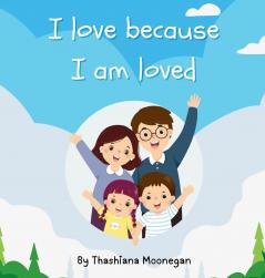 I love because I am loved