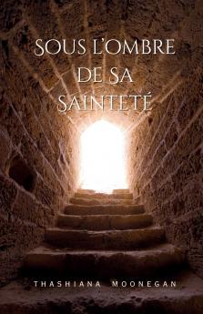 Sous L'Ombre de Sa Sainteté