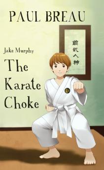 Jake Murphy The Karate Choke