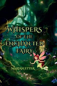 Whispers of the Enchanted Fairy