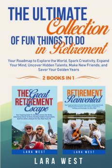 The Ultimate Collection of Fun Things to Do in Retirement