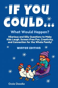 If You Could... What Would Happen? Winter Edition