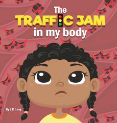 Traffic Jam in my Body