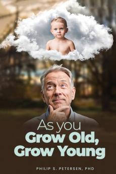 As You Grow Old Grow Young