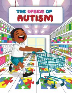 THE UPSIDE OF AUTISM