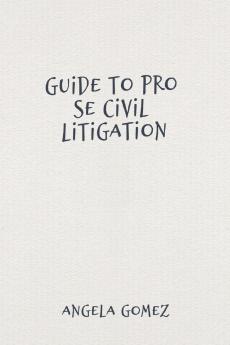 Guide to Pro Se Civil Litigation