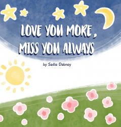 Love You More Miss You Always