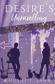 Desire's Unravelling Book 1 in the Unravelled Duet