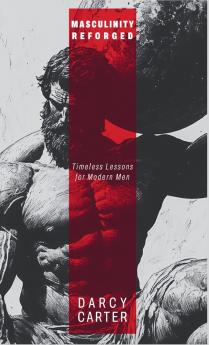 Masculinity Reforged