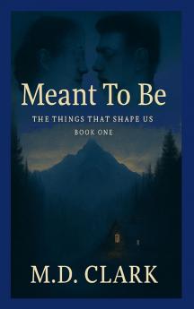 Meant To Be? Book One- The Things That Shape Us